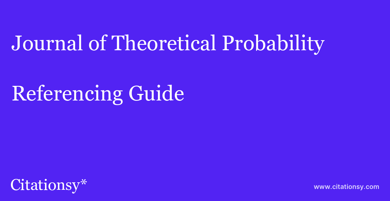 cite Journal of Theoretical Probability  — Referencing Guide